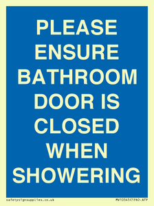 PLEASE ENSURE BATHROOM DOOR IS CLOSED WHEN SHOWERING